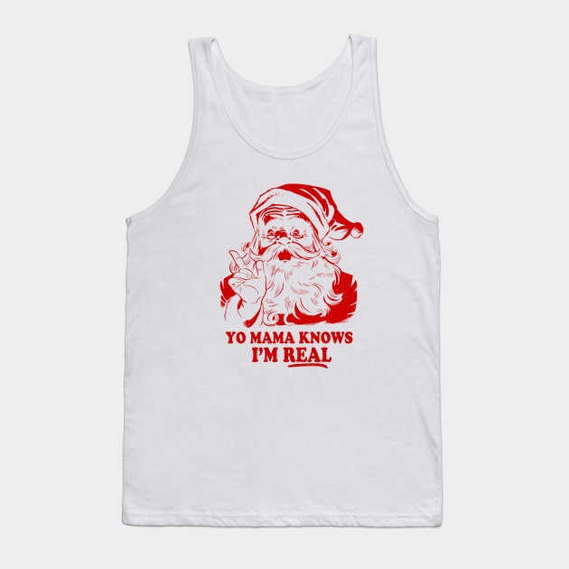 Yo Mama Knows I'm Real Hilarious Santa Tank Top by analogdreamz